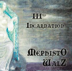 Mephisto Walz - IIIrd Incarnation