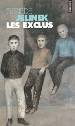 Elfriede Jelinek, Les Exclus - lebruitdumondedémodé
